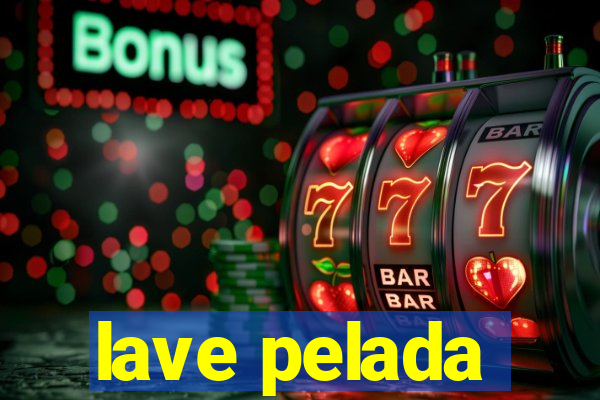 lave pelada